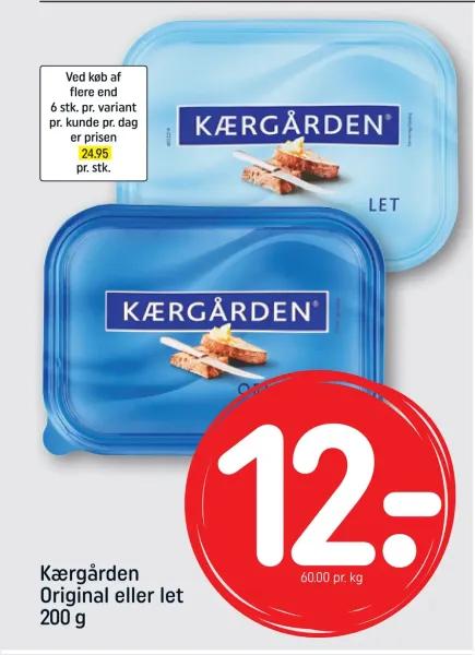 Kærgården Original eller let
Note: Maks. 6 | Ved køb af flere end 6 stk. pr. variant pr. kunde pr. dag er prisen 24,95 200 g. 60,00 pr. kg 